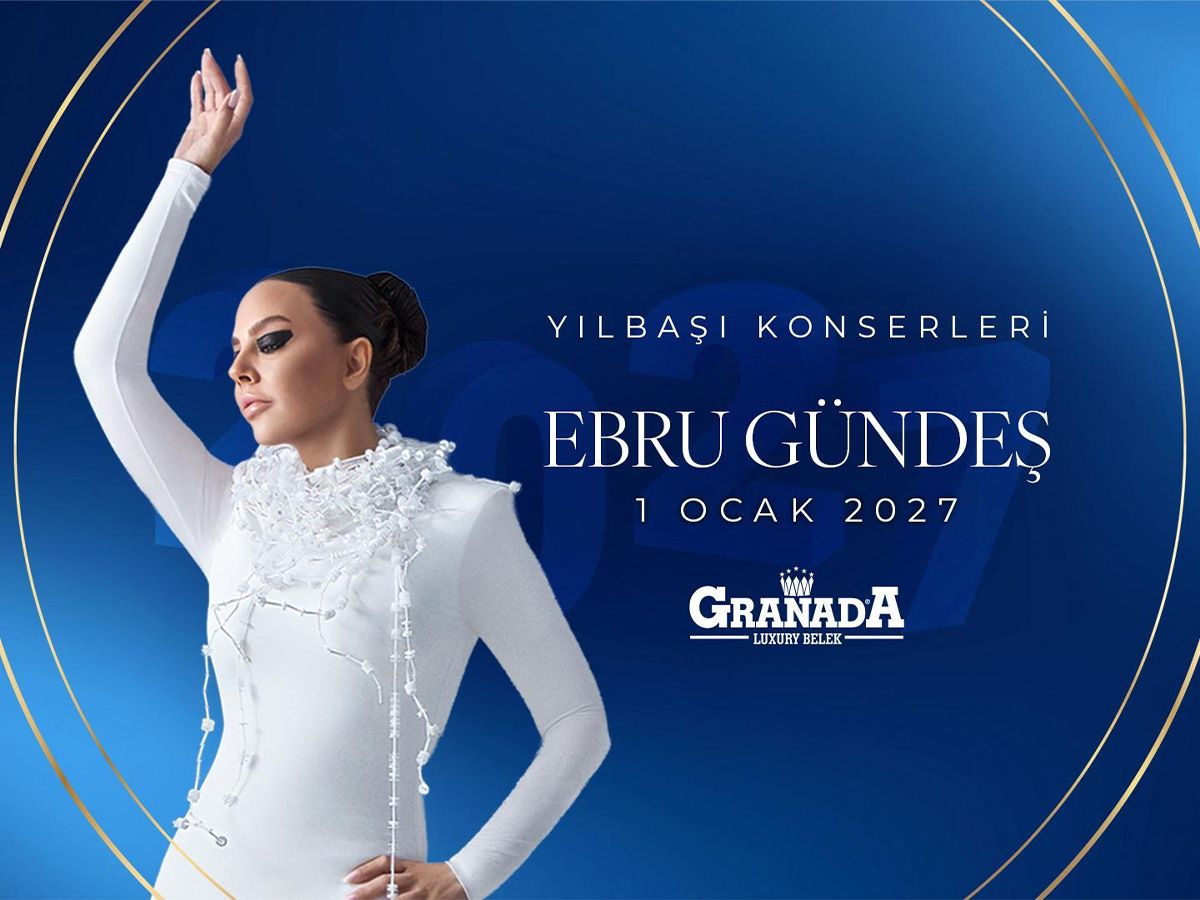 Granada Luxury Belek - Ebru Gündeş