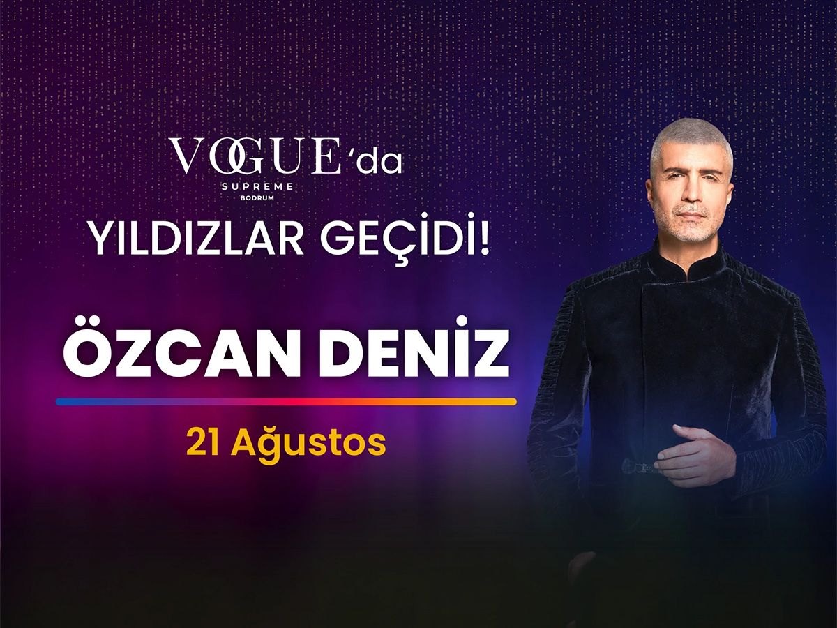Vogue Hotel Supreme Bodrum - Özcan Deniz